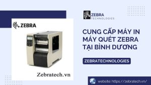 Cung cấp máy in máy quét zebra tại Bình Dương